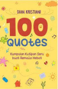 Image of 100 Quotes : Kumpulan Kutipan Seru buat Remaja Hebat