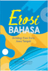 Image of Erosi Bahasa (Antologi Esai Guru Jawa Tengah)