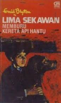 Image of Lima Sekawan : Memburu Kereta Api Hantu