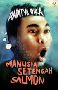 Image of Manusia Setengah Salmon