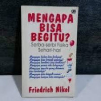 Image of MENGAPA BISA BEGITU? Serba-serbi Fisika sehari-hari