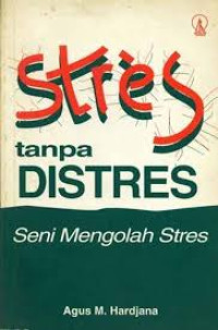 Image of Stres Tanpa Distres: Seni Mengolah Stres