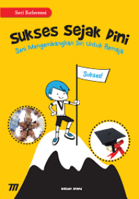 Image of Sukses Sejak Dini - Seni Mengembangkan Diri Untuk Remaja