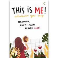 Image of THIS IS ME! Whatever You Say BERANILAH, NANTI-NANTI KEBURU MATI